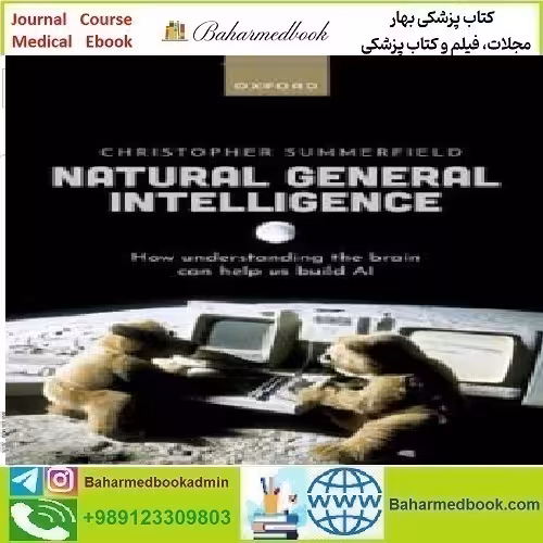 Natural General Intelligence How understanding the brain can help