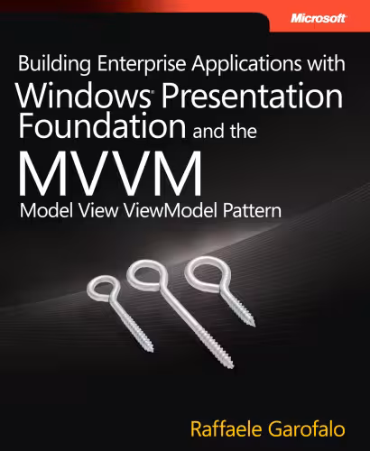 خرید و دانلود نسخه کامل کتاب Building Enterprise Applications with Windows Presentation Foundation and the Model View ViewModel Pattern