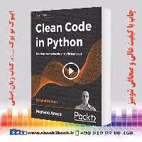 Clean Code in Python : Develop maintainable and efficient code 2nd Edition