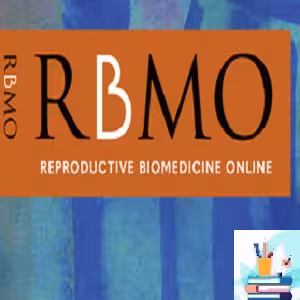 Reproductive BioMedicine Online 2022 Full Archives TRUE PDF