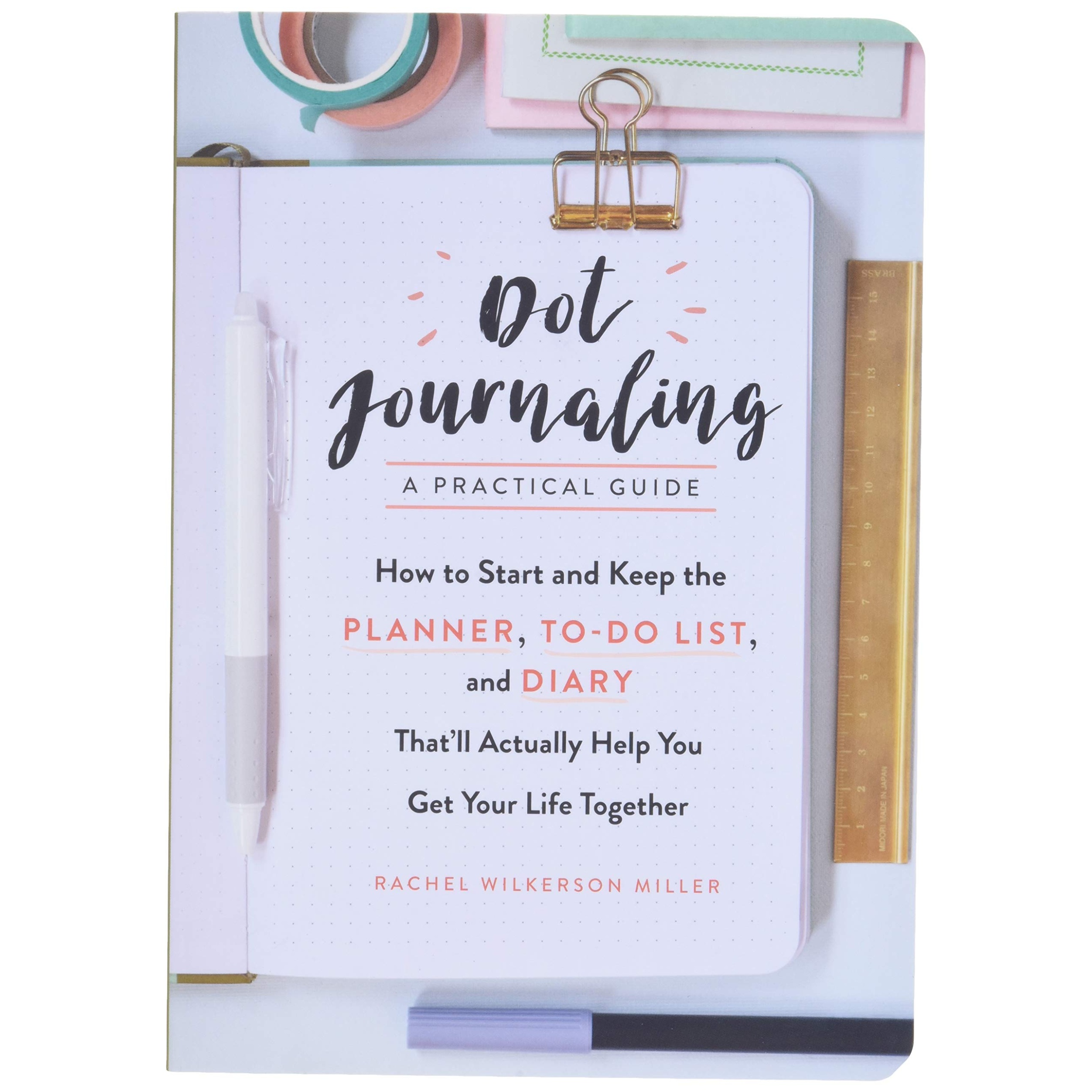 کتاب Dot Journaling A Practical Guide اثر Rachel Wilkerson Miller انتشارات Workman Publishing