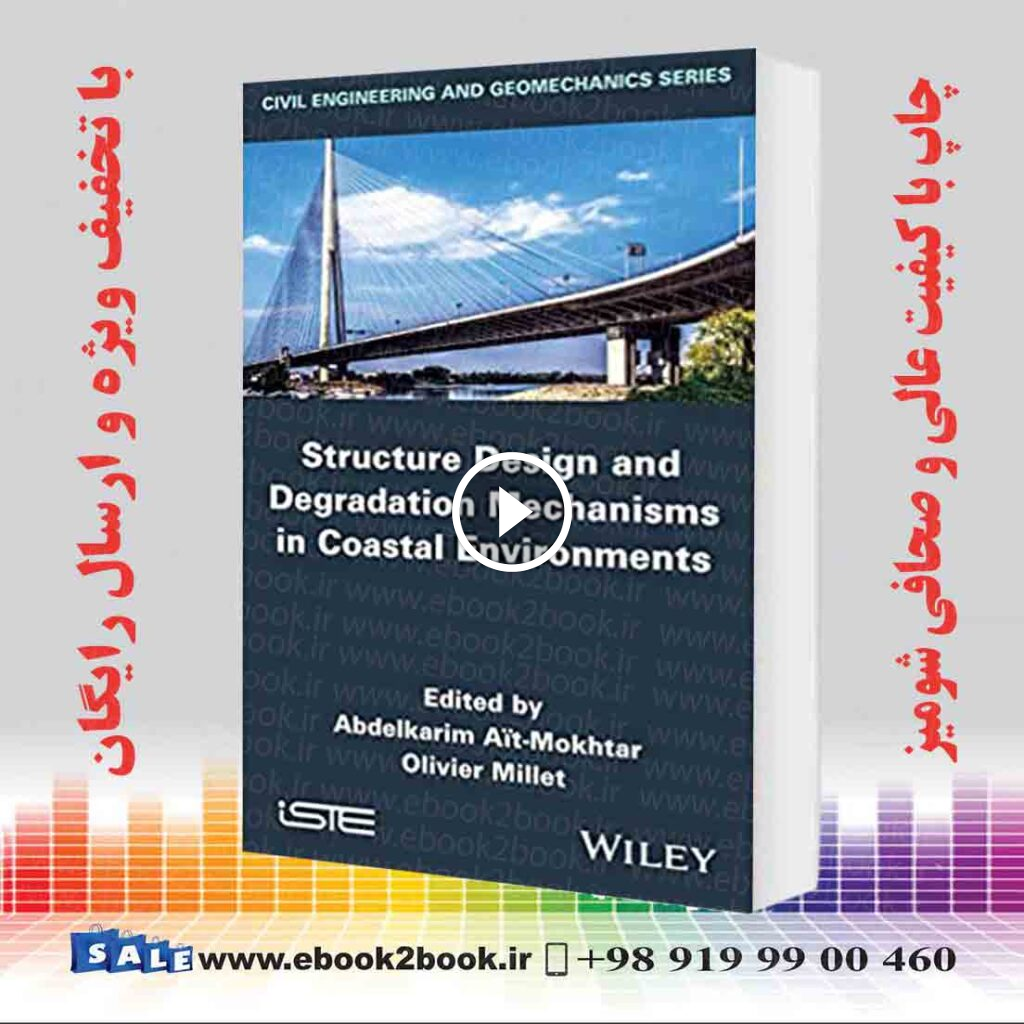 Structure Design and Degradation Mechanisms in Coastal Environments