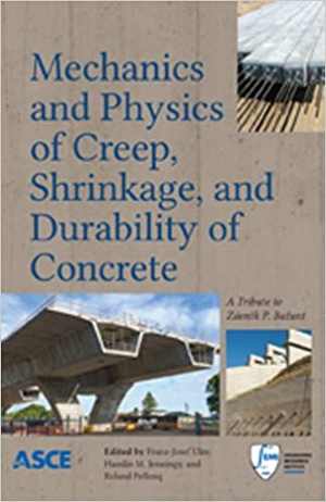 دانلود کتاب Mechanics And Physics Of Creep, Shrinkage, And Durability Of Concrete, 2013 - دانلود کتاب های دانشگاهی