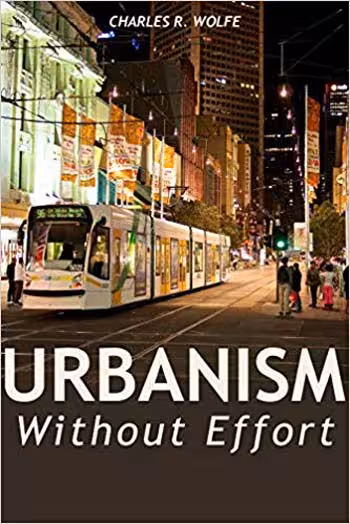 󾕇 دانلود کتاب Urbanism Without Effort - Reconnecting With First Principles Of The City, 2019 - دانلود کتاب های دانشگاهی