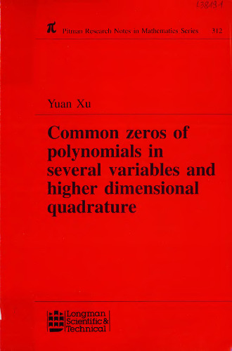 خرید و دانلود نسخه کامل کتاب Common Zeros of Polynominals in Several Variables and Higher Dimensional Quadrature