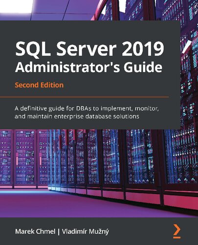 خرید و دانلود نسخه کامل کتاب SQL Server 2019 Administrator's Guide: A definitive guide for DBAs to implement, monitor, and maintain enterprise database solutions