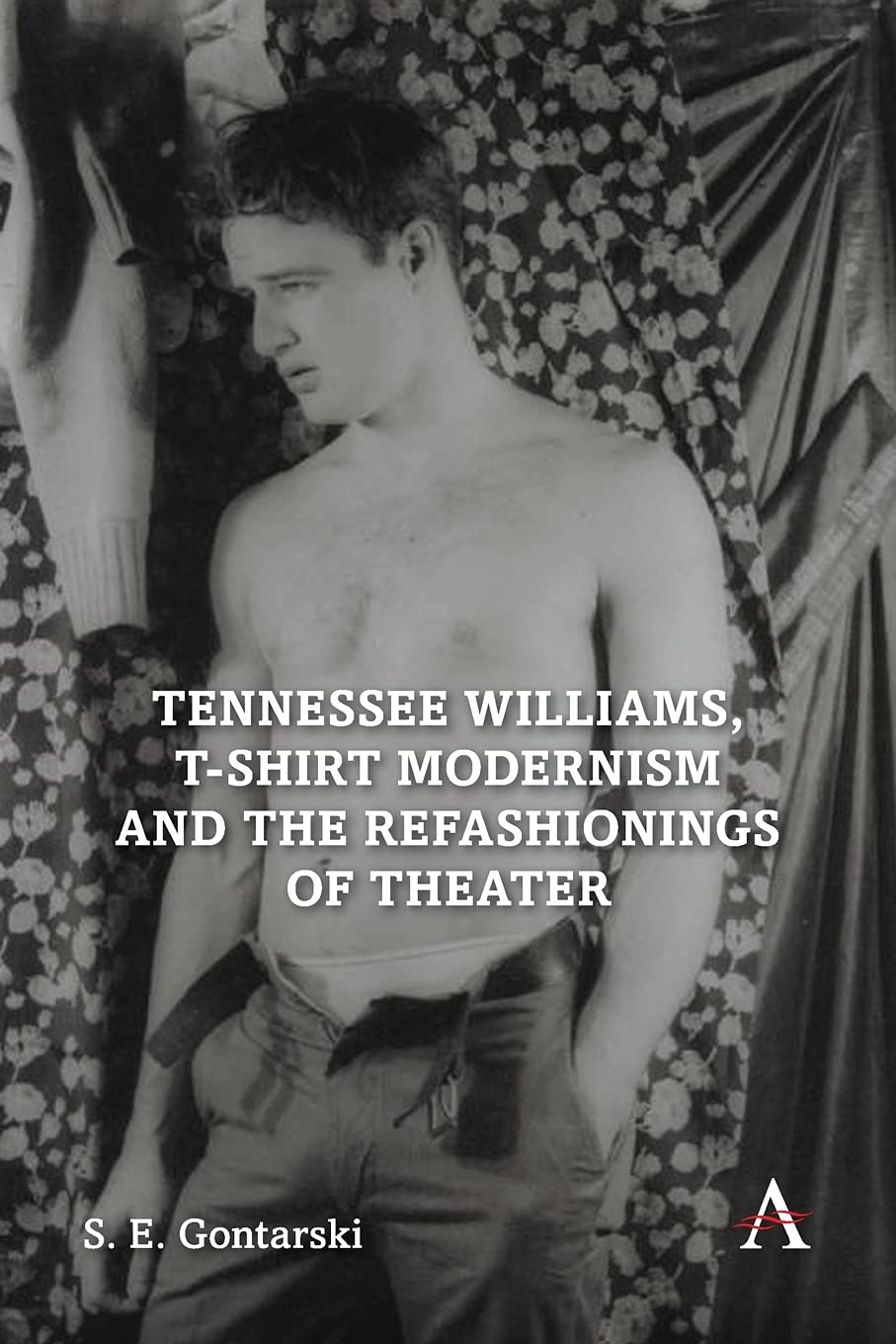 خرید و دانلود نسخه کامل کتاب ennessee Williams, T-shirt Modernism and the Refashionings of Theater (Anthem Studies in Theatre and Performance) - PDF