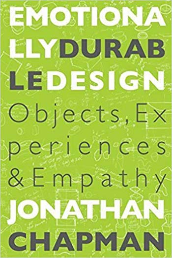  دانلود کتاب Emotionally Durable Design - Objects Experiences and Empathy - دانلود کتاب های دانشگاهی