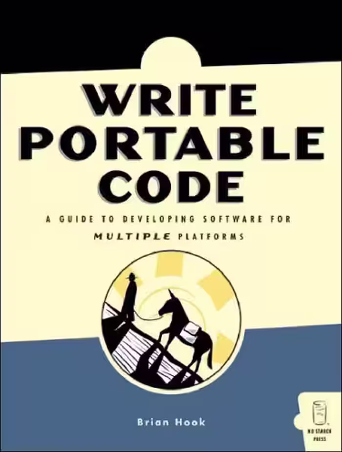 خرید و دانلود نسخه کامل کتاب Write Portable Code: An Introduction to Developing Software for Multiple Platforms