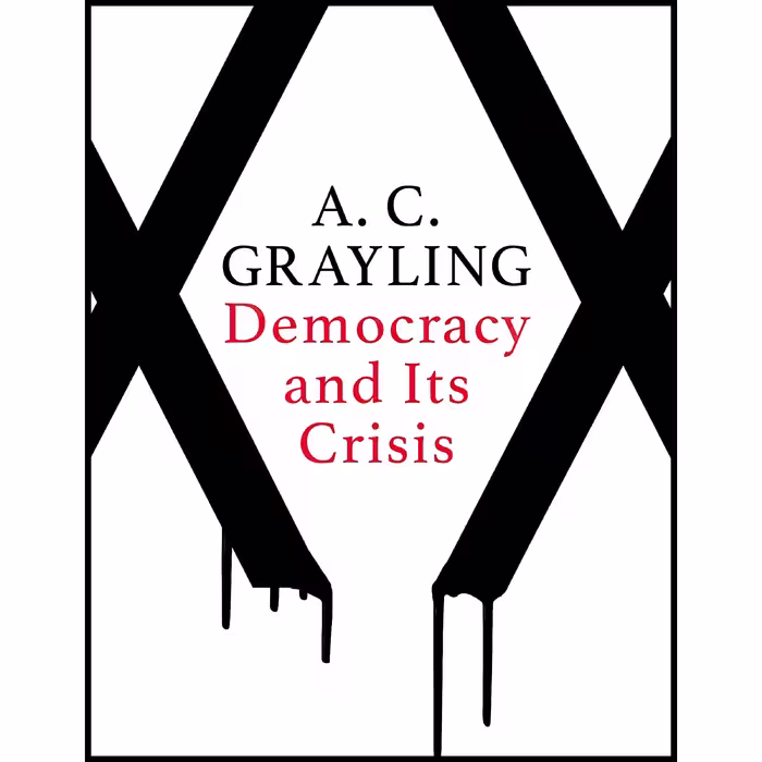 کتاب Democracy and Its Crisis اثر A. C. Grayling انتشارات Oneworld Publications