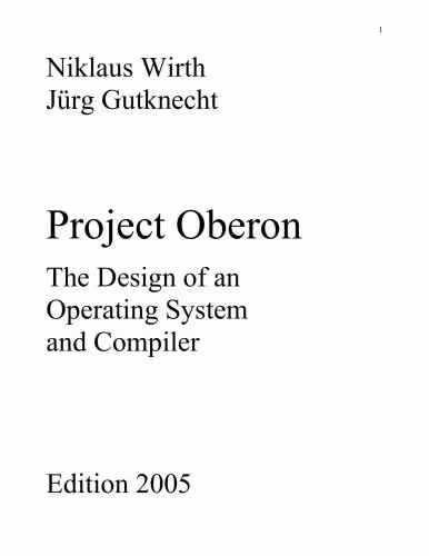 خرید و دانلود نسخه کامل کتاب Project Oberon. The Design of an Operating System and Compiler