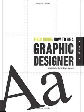 󾕇 دانلود کتاب Field Guide - How To Be A Graphic Designer, 2009 - دانلود کتاب های دانشگاهی