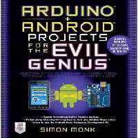 خرید و دانلود نسخه کامل کتاب Arduino   Android Projects for the Evil Genius Control Arduino with Your Smartphone or Tablet
