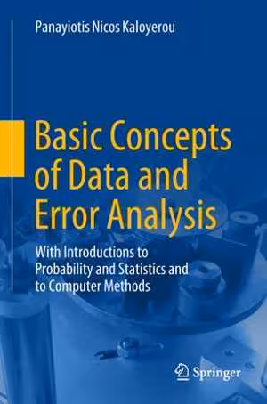 [PDF] دانلود کتاب Basic Concepts Of Data And Error Analysis - With Introductions To Probability And Statistics And To Computer Methods, 2018