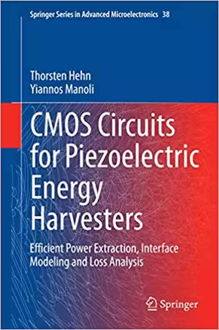 󾕇 دانلود کتاب Cmos Circuits For Piezoelectric Energy Harvesters - Efficient Power Extraction, Interface Modeling And Loss Analysis, 2015 - دانلود کتاب های دانشگاهی