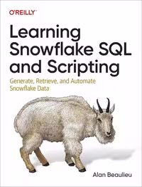 خرید و دانلود نسخه کامل کتاب Learning Snowflake SQL and Scripting: Generate, Retrieve, and Automate Snowflake Data
