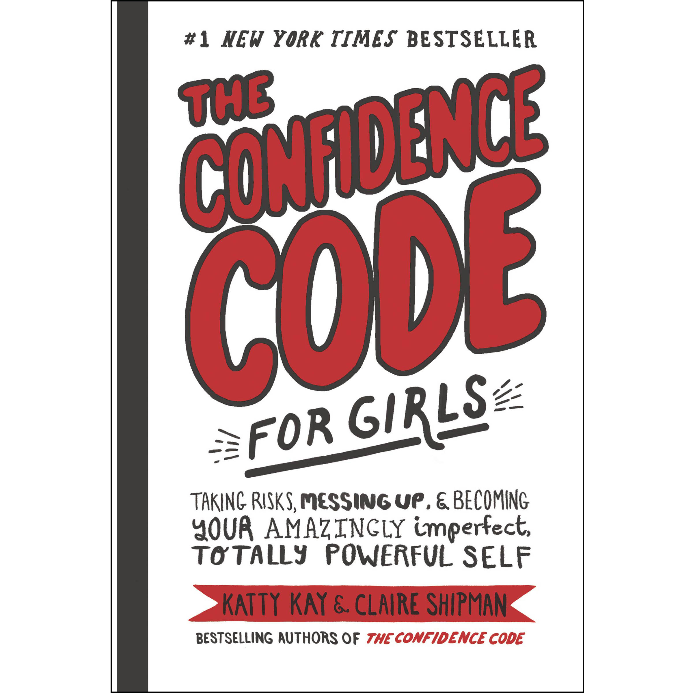 کتاب The Confidence Code for Girls اثر Katty Kay,Claire Shipman,JillEllyn Riley انتشارات HarperCollins