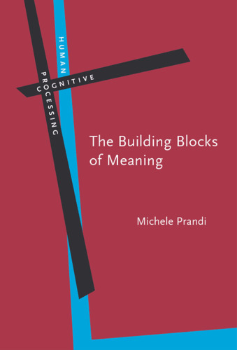 خرید و دانلود نسخه کامل کتاب The Building Blocks Of Meaning: Ideas for a Philosophical Grammar (Human Cognitive Processing)