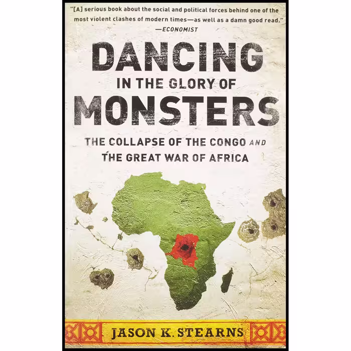 کتاب Dancing in the Glory of Monsters اثر Jason K. Stearns انتشارات PublicAffairs