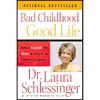 کتاب Bad Childhood Good Life اثر Laura Schlessinger انتشارات تازه ها