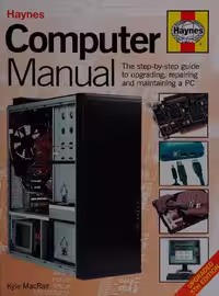 خرید و دانلود نسخه کامل کتاب Haynes Computer Manual: The Step-by-Step Guide to Upgrading, Repairing and Maintaining a PC