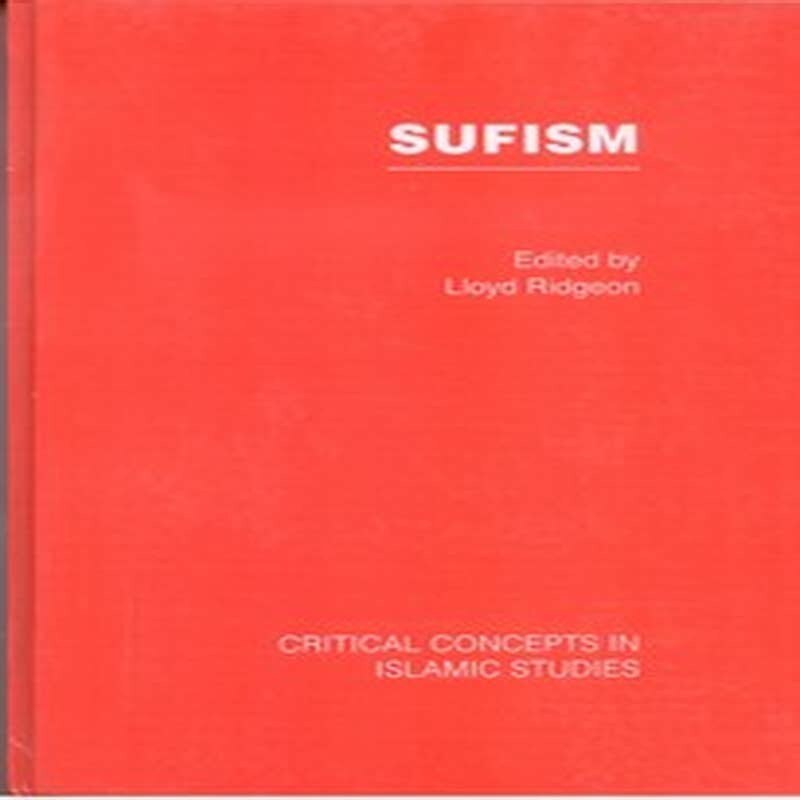 Sufism Critical Concepts in Islamic Studies4 Volumes
