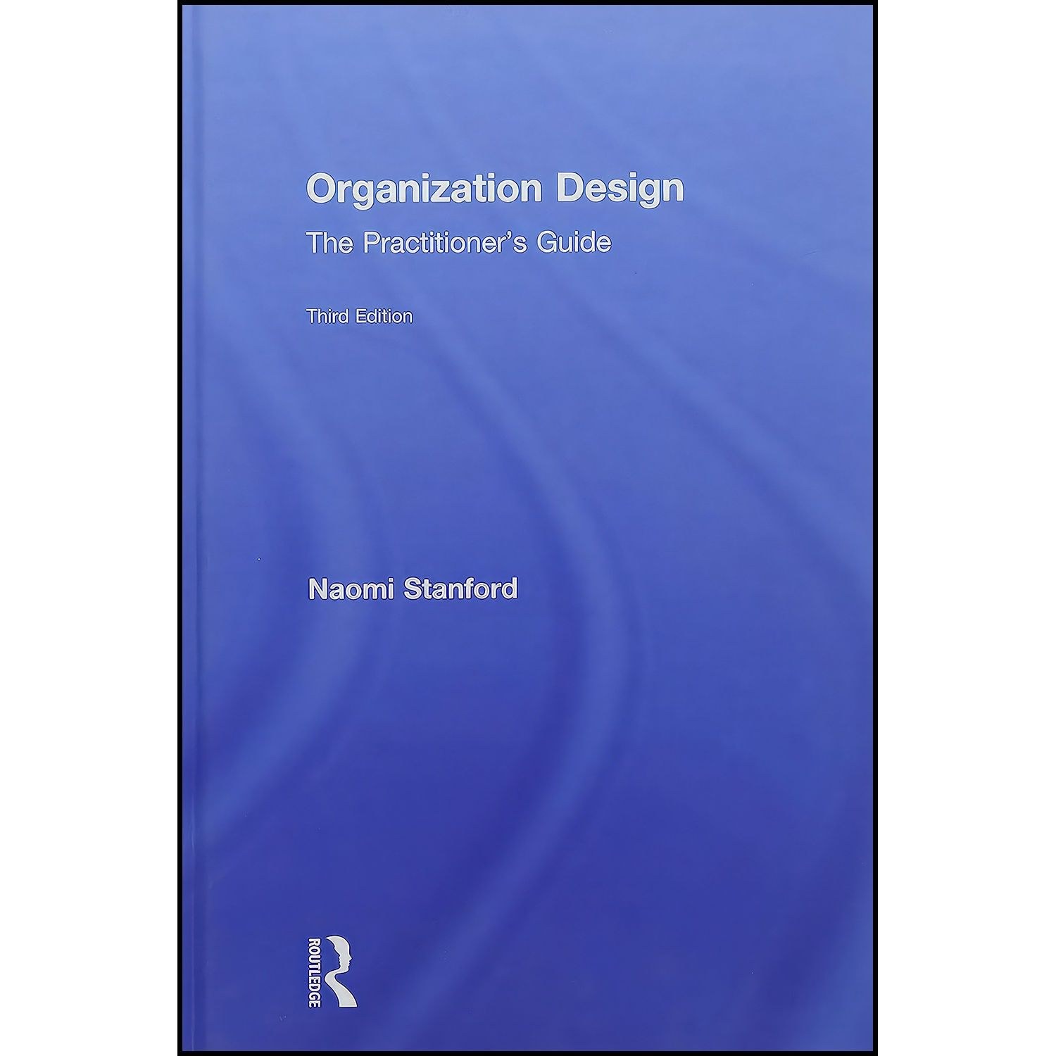کتاب زبان اصلی Organization Design اثر Naomi Stanford