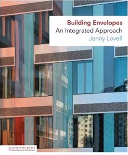 خرید و دانلود نسخه کامل کتاب Building Envelopes: An Integrated Approach - Pdf