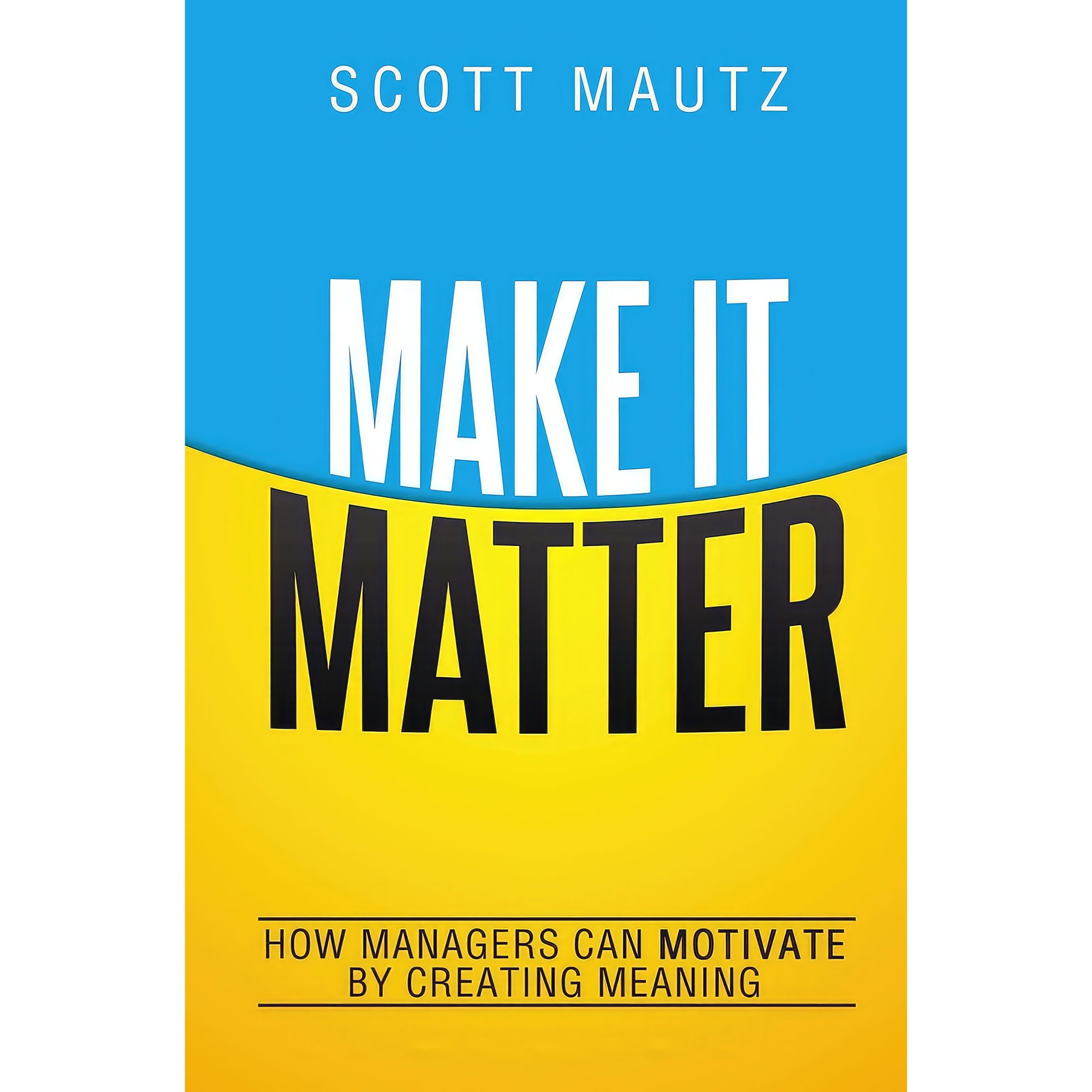 کتاب Make It Matter اثر Scott Mautz انتشارات AMACOM