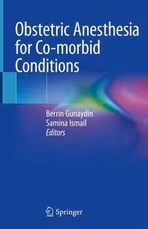 [PDF] دانلود کتاب Obstetric Anesthesia For Co-Morbid Conditions, 2018