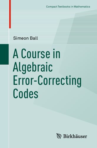 خرید و دانلود نسخه کامل کتاب A Course in Algebraic Error-Correcting Codes