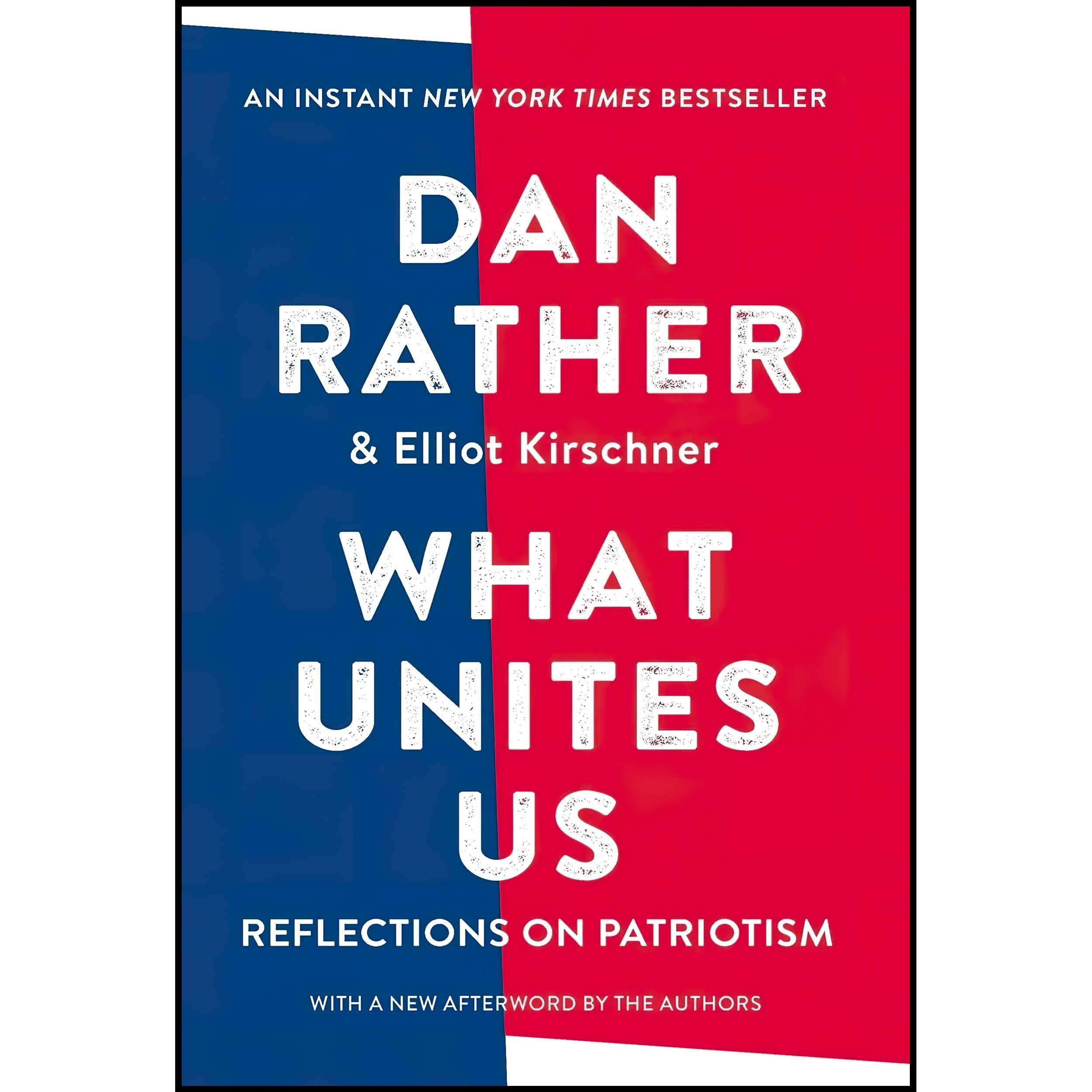 کتاب زبان اصلی What Unites Us اثر Dan Rather and Elliot Kirschner