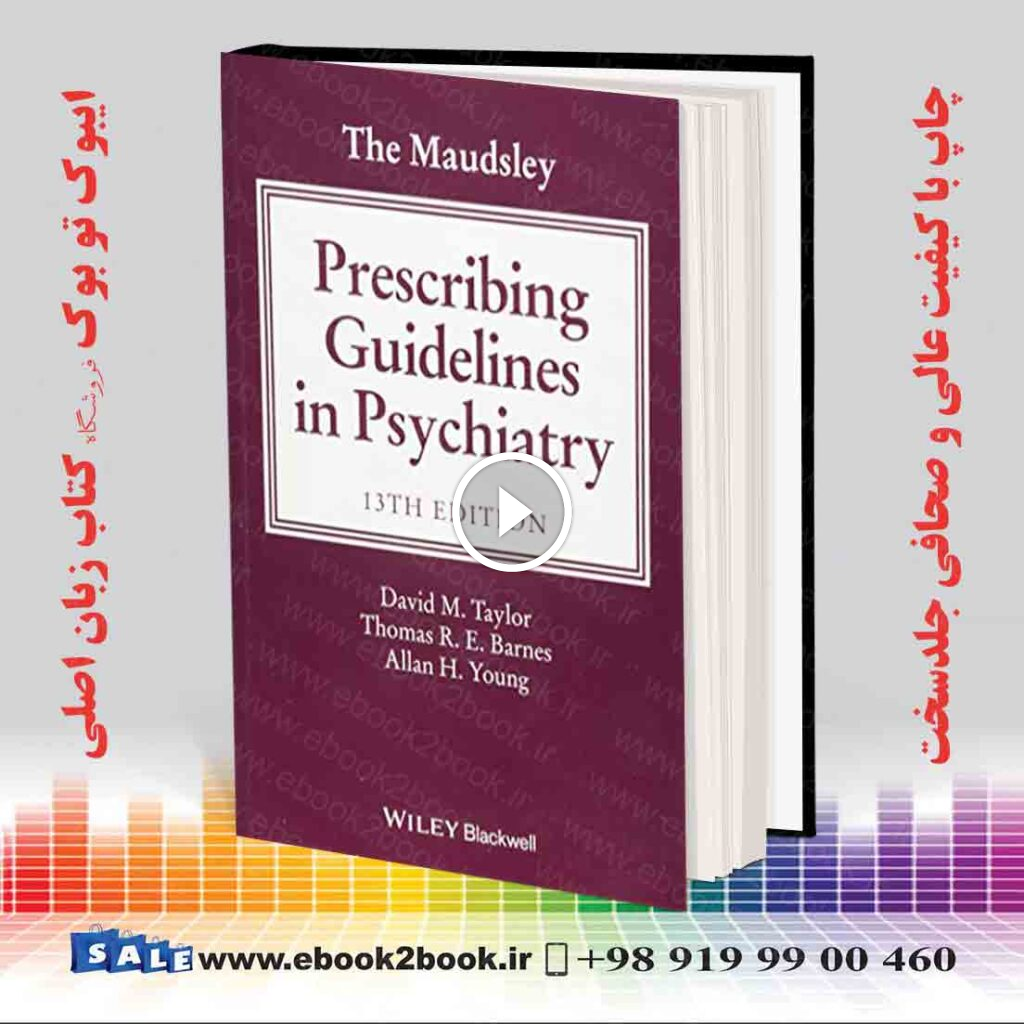 The Maudsley Prescribing Guidelines in Psychiatry, 13th Edition