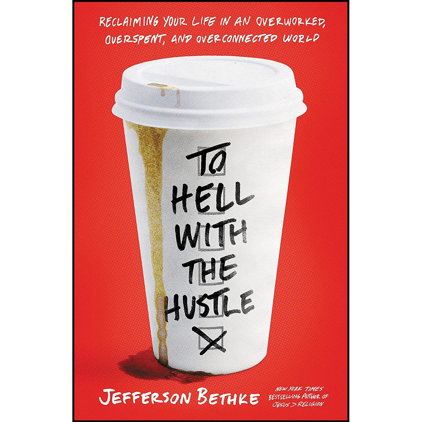 کتاب زبان اصلی To Hell with the Hustle اثر Jefferson Bethke