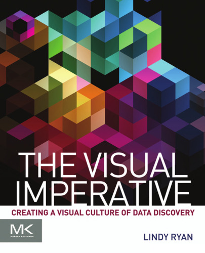 خرید و دانلود نسخه کامل کتاب The Visual Imperative: Creating a Visual Culture of Data Discovery
