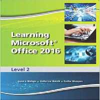 خرید و دانلود نسخه کامل کتاب Learning Microsoft Office 2016 Level 2 -- CTE/School - Pdf