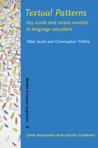 خرید و دانلود نسخه کامل کتاب Textual Patterns: Key Words And Corpus Analysis in Language Education (Studies in Corpus Linguistics)