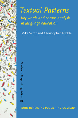 خرید و دانلود نسخه کامل کتاب Textual Patterns: Key Words And Corpus Analysis in Language Education (Studies in Corpus Linguistics)