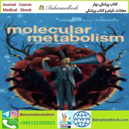 Molecular Metabolism Volume 55 to 66 2022 TRUE PDF price 4€ - کتاب پزشکی بهار