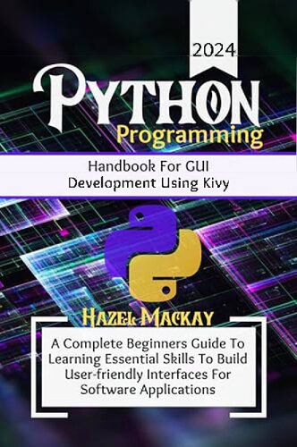 خرید و دانلود نسخه کامل کتاب Python Programming Handbook For GUI Development Using Kivy
