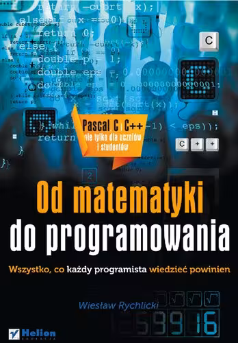 خرید و دانلود نسخه کامل کتاب Od matematyki do programowania. Wszystko, co każdy programista wiedzieć powinien