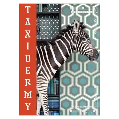 کتاب Taxidermy اثر Alexis Turner انتشارات تیمز و هادسون