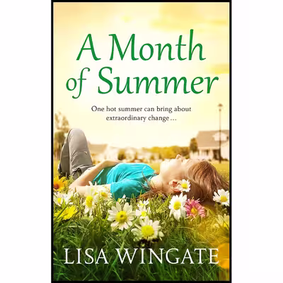 کتاب A Month of Summer اثر Lisa Wingate انتشارات Quercus
