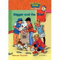کتاب ENGLISH TIME 5 DIGGER AND THE THIEF اثر SETSUKO TOYAMA انتشارات OXFORD