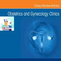 Obstetrics and Gynecology Clinics of North America 2022 Full Archives