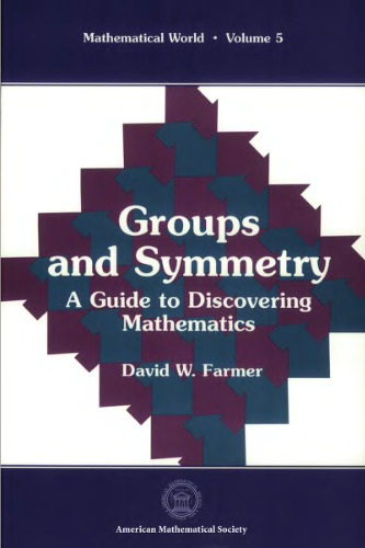 خرید و دانلود نسخه کامل کتاب Groups and symmetry: A guide to discovering mathematics