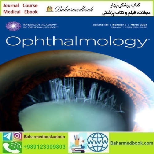 Ophthalmology Volume 131 Issue 1 to 3 2024 TRUE PDF price 6€ - کتاب پزشکی بهار