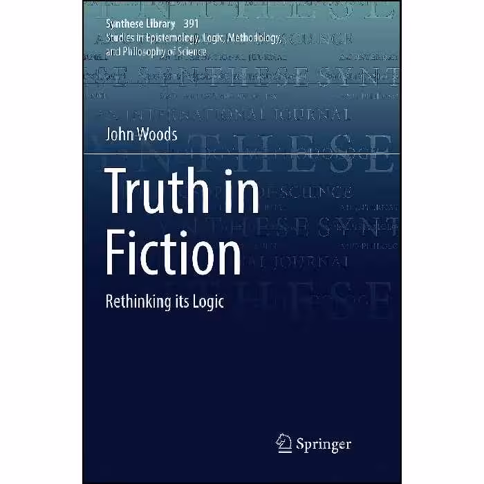 کتاب زبان اصلی Truth in Fiction اثر John Woods انتشارات Springer