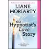 کتاب The Hypnotists Love Story اثر Liane Moriarty انتشارات Berkley