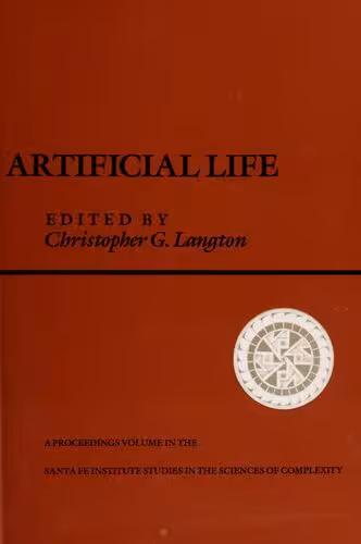خرید و دانلود نسخه کامل کتاب Artificial life : the proceedings of an Interdisciplinary Workshop on the Synthesis and Simulation of Living Systems, held September, 1987, in Los Alamos, New Mexico